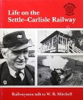 Life on the Settle-Carlisle Railway by MITCHELL, W.R.